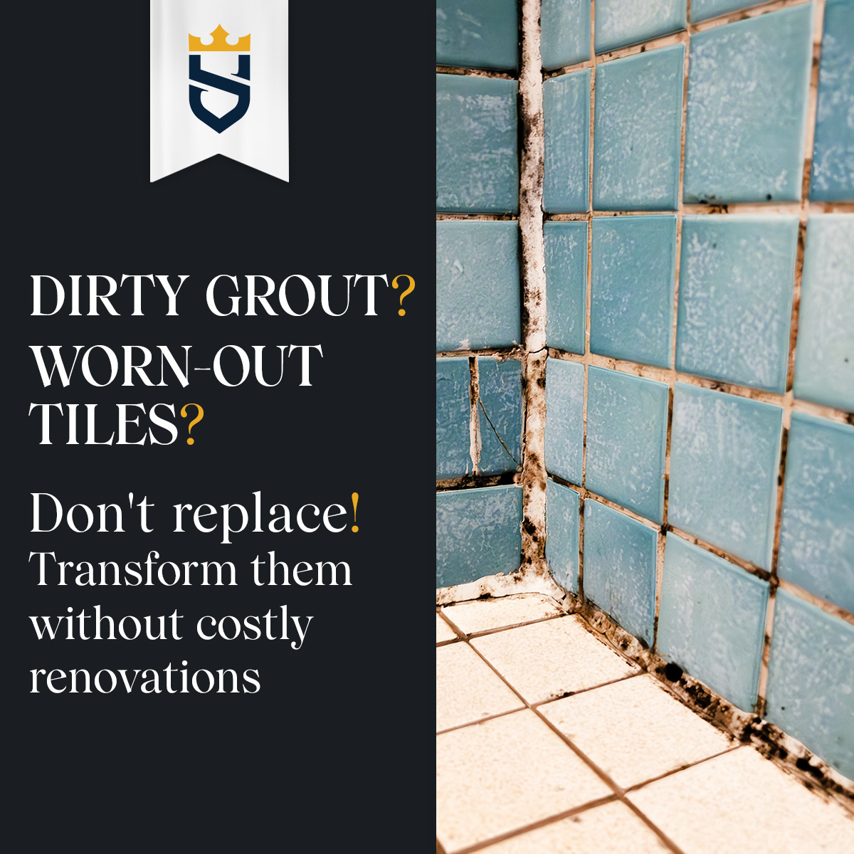 Dirty Grout? Worn-Out Tiles?